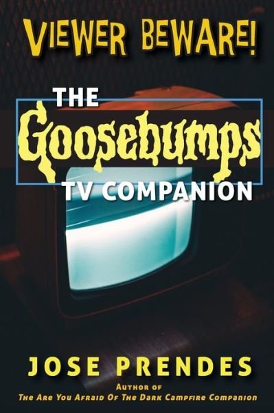 Viewer Beware! The Goosebumps TV Companion - Jose Prendes - Boeken - BearManor Media - 9781629336121 - 10 oktober 2020