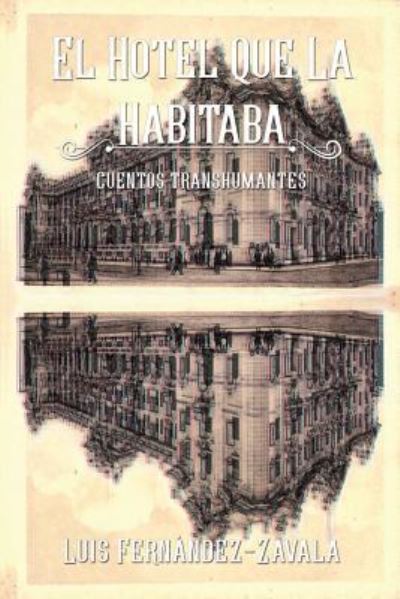 Cover for Luis Fernandez-Zavala · El hotel que la habitaba (Paperback Bog) (2019)