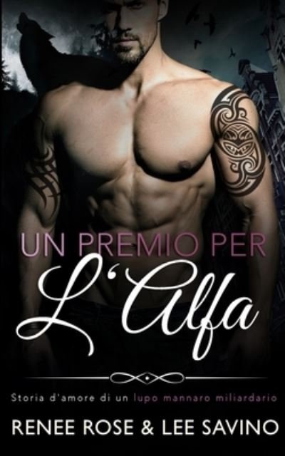 Un Premio Per L'Alfa - Renee Rose - Books - Midnight Romance, LLC - 9781636930121 - December 29, 2020
