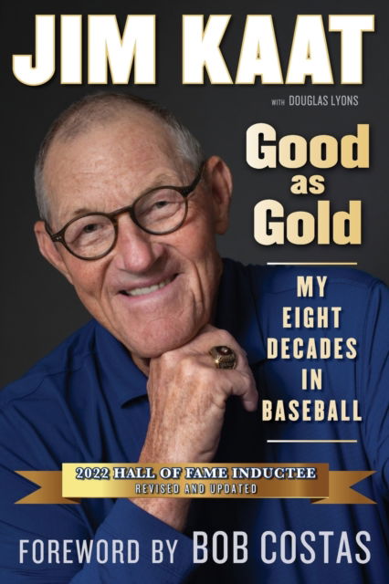 Cover for Jim Kaat · Jim Kaat: Good as Gold: My Eight Decades in Baseball (Paperback Book) (2023)