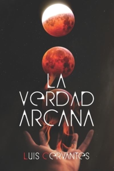 Cover for Cervantes Luis Cervantes · La Verdad Arcana (Paperback Book) (2022)