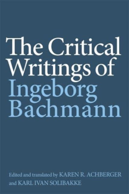 Cover for Ingeborg Bachmann · The Critical Writings of Ingeborg Bachmann - Studies in German Literature Linguistics and Culture (Taschenbuch) (2025)