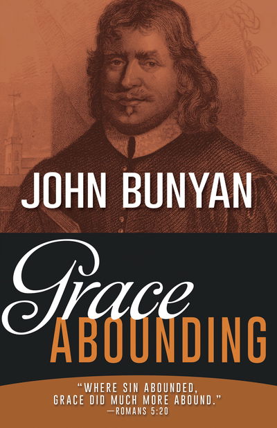 Grace Abounding - John Bunyan - Livros - Whitaker House - 9781641231121 - 8 de janeiro de 2019