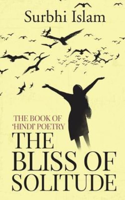 Surbhi Islam · The Bliss of Solitude (Paperback Book) (2019)