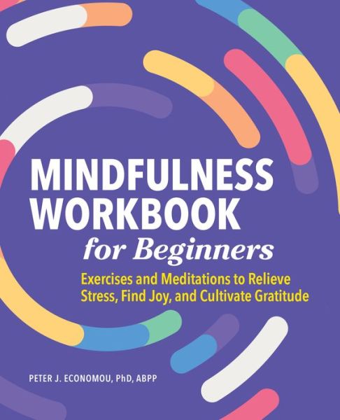 Peter Economou · Mindfulness Workbook for Beginners (Paperback Book) (2021)