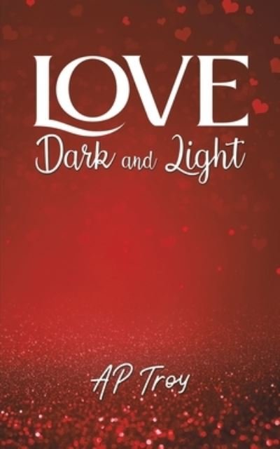 Cover for AP Troy · Love Dark and Light (Paperback Bog) (2023)