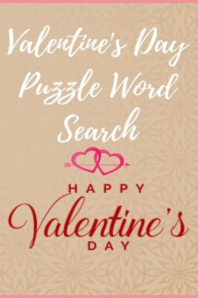 Valentine's Day puzzle Word Search Happy Valentine's Day - Word Puzzle Search Book - Bøger - Independently Published - 9781655287121 - 4. januar 2020