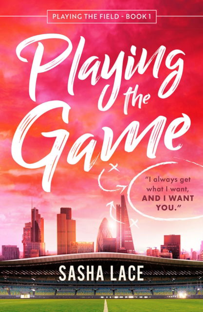 Cover for Sasha Lace · Playing the Game - Playing the Field (Pocketbok) (2024)