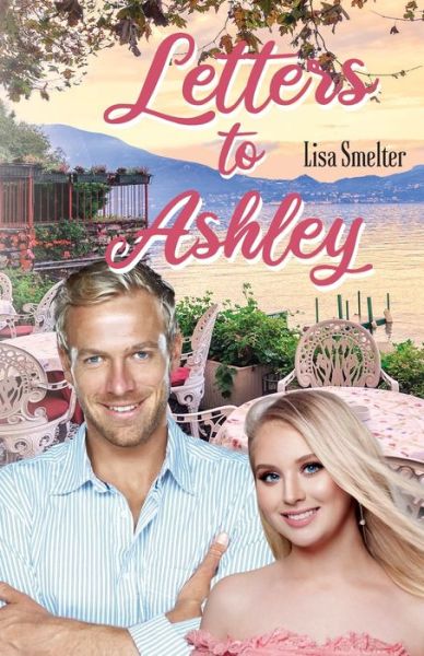 Letters to Ashley - Lisa Smelter - Books - Gatekeeper Press - 9781662922121 - September 22, 2022