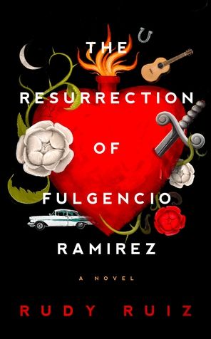 Cover for Rudy Ruiz · The Resurrection of Fulgencio Ramirez (Paperback Book) (2021)