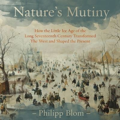 Cover for Philipp Blom · Nature's Mutiny (CD) (2019)