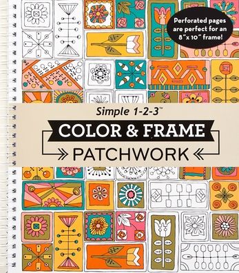 Color & Frame - Patchwork (Adult Coloring Book) - New Seasons - Books - NEW SEASONS - 9781680221121 - August 1, 2015