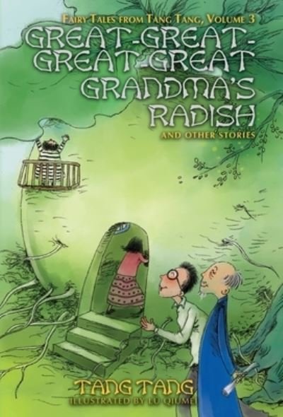 Cover for Tang Tang · Great-Great-Great-Great Grandma's Radish and Other Stories (Gebundenes Buch) (2022)