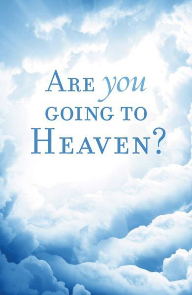 Are You Going to Heaven? (Pack of 25) - William Macdonald - Bücher - Crossway Books - 9781682160121 - 30. April 2012