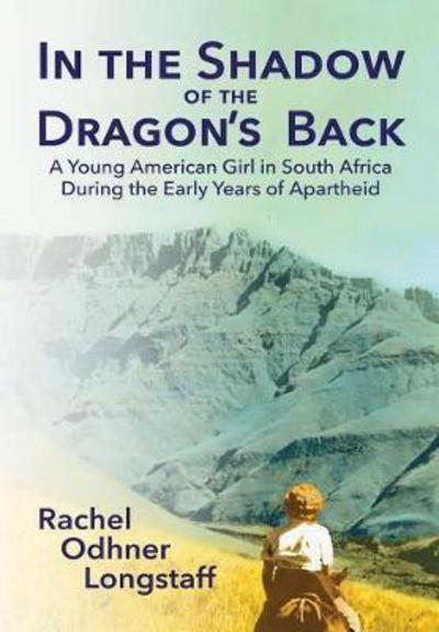 Cover for Rachel Odhner Longstaff · In the Shadow of the Dragon's Back (Hardcover Book) (2017)