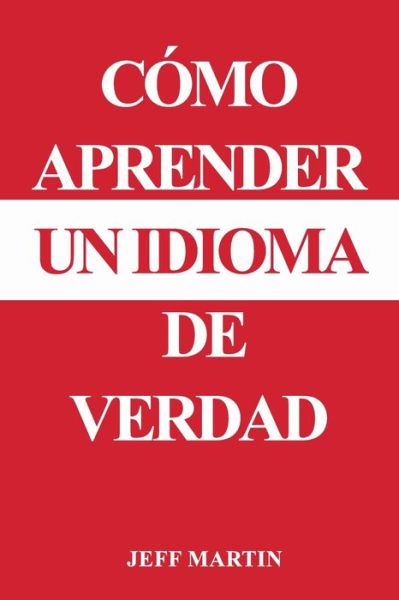 Cover for Jeff Martin · Como aprender un idioma de verdad (Pocketbok) (2019)