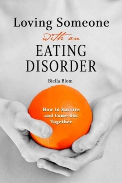 Cover for Biella Blom · Loving Someone with an Eating Disorder (Paperback Book) (2019)