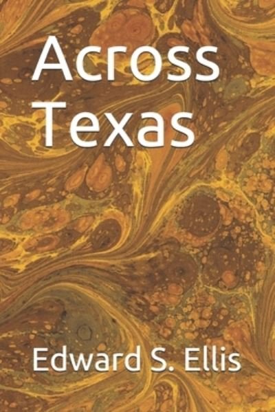 Cover for Edward S Ellis · Across Texas (Paperback Book) (2019)