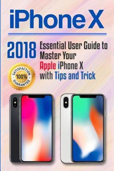 Iphone X - Robert Lee - Books - Createspace Independent Publishing Platf - 9781720431121 - May 29, 2018