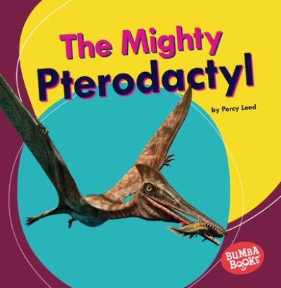 Cover for Percy Leed · The Mighty Pterodactyl (Paperback Book) (2022)