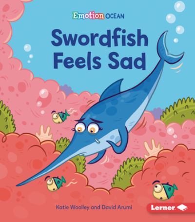 Cover for Katie Woolley · Swordfish Feels Sad (Paperback Book) (2022)