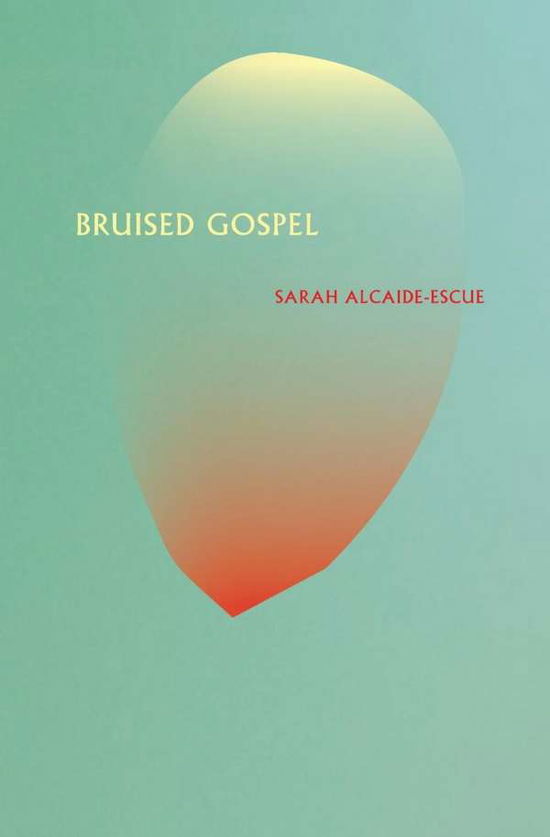 Cover for Sarah Alcaide-Escue · Bruised Gospel (Paperback Book) (2020)