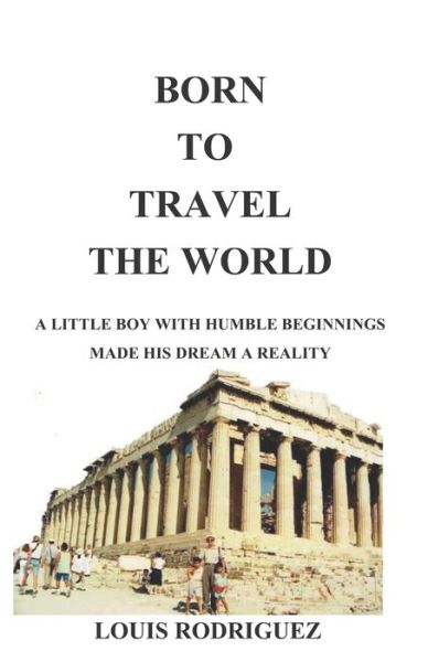 Cover for Louis Rodriguez · Born to Travel the World (Paperback Book) (2019)
