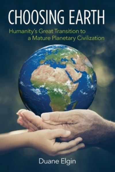 Cover for Duane Elgin · Choosing Earth (Paperback Book) (2020)