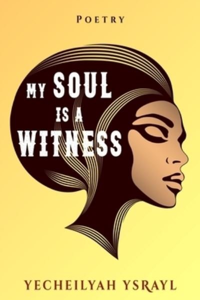 Cover for Yecheilyah Ysrayl · My Soul is a Witness (Pocketbok) (2020)