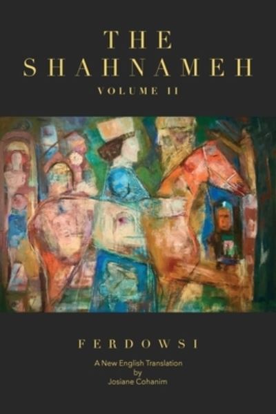 Cover for Hakim Abul-Ghassem Ferdowsi · The Shahnameh Volume II: A New English Translation (Paperback Book) (2023)