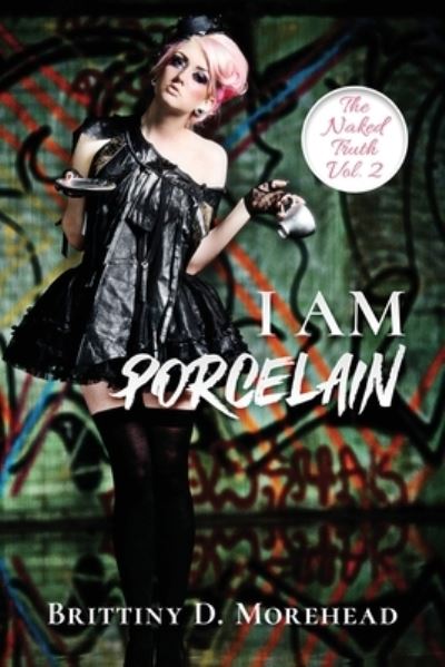 Cover for Brittiny Morehead · I Am Porcelain (Book) (2020)