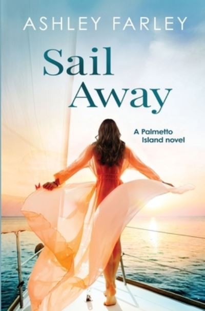 Cover for Ashley Farley · Sail Away (Paperback Book) (2021)