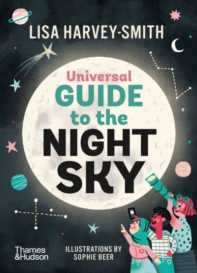 Cover for Lisa Harvey Smith · The Universal Guide to the Night Sky (Paperback Book) (2023)