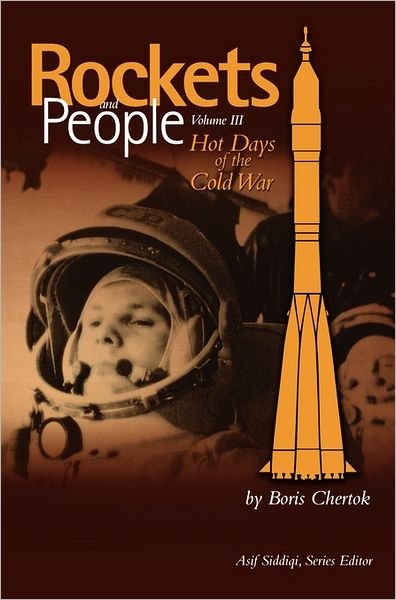 Cover for Nasa History Division · Rockets and People, Volume Iii: Hot Days of the Cold War (Nasa History Series. Nasa Sp-2009-4110) (Innbunden bok) (2010)