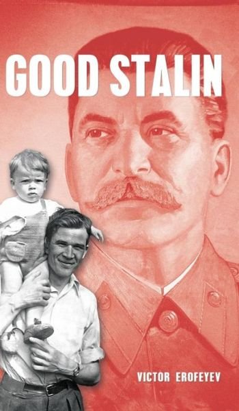 Cover for Victor Erofeyev · Good Stalin (Gebundenes Buch) (2014)