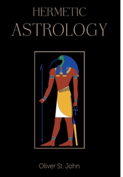 Cover for Oliver St John · Hermetic Astrology (Hardcover Book) (2016)