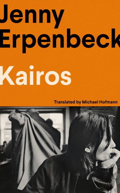 Cover for Erpenbeck, Jenny (Y) · Kairos: Shortlisted for the International Booker Prize (Hardcover Book) (2023)