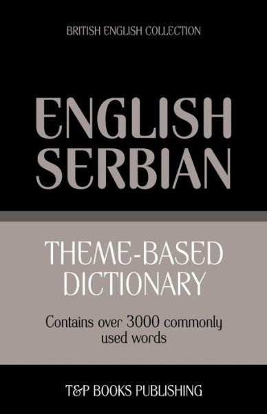 Cover for Andrey Taranov · Theme-based Dictionary British English-serbian - 3000 Words (Paperback Book) (2013)