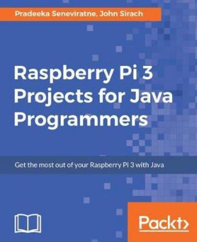 Cover for Pradeeka Seneviratne · Raspberry Pi 3 Projects for Java Programmers (Paperback Book) (2017)