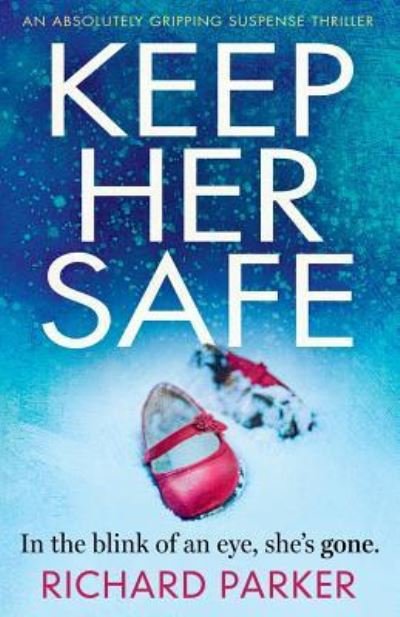 Cover for Richard Parker · Keep Her Safe (Paperback Book) (2018)