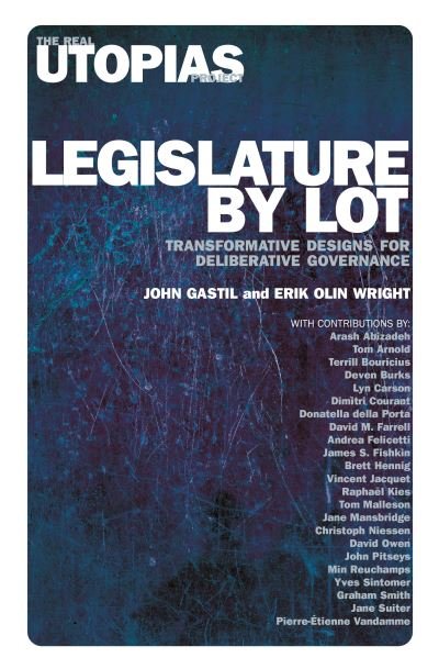 Cover for Erik Olin Wright · Legislature by Lot: Transformative Designs for Deliberative Governance - The Real Utopias Project (Hardcover Book) (2019)