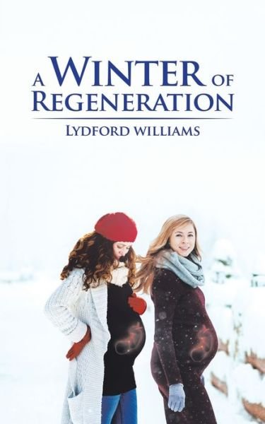 Cover for Lydford Williams · A Winter of Regeneration (Pocketbok) (2018)