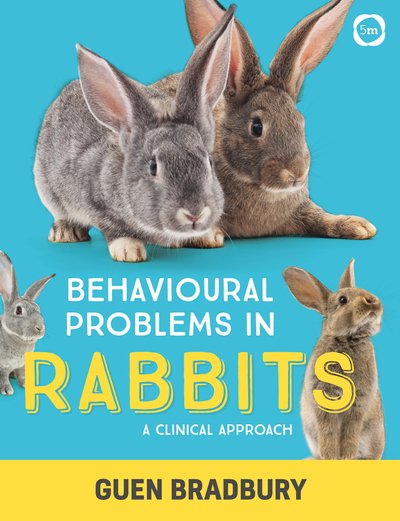 Cover for Guen Bradbury · Behavioural Problems in Rabbits: A Clinical Approach (Taschenbuch) (2018)