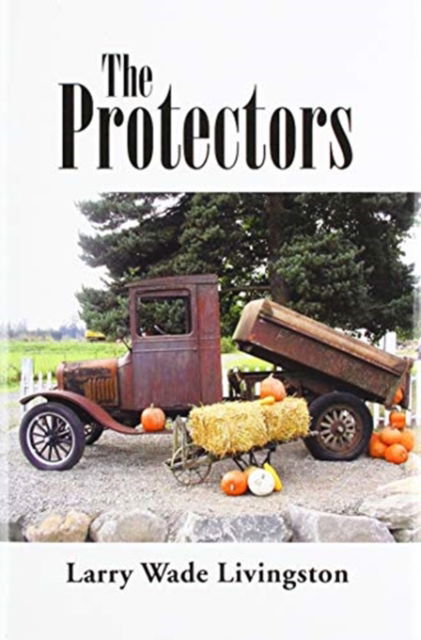 Cover for Larry Wade Livingston · The Protectors (Hardcover Book) (2019)