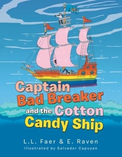 Cover for L L Faer · Captain Bad Breaker and the Cotton Candy Ship (Paperback Bog) (2019)