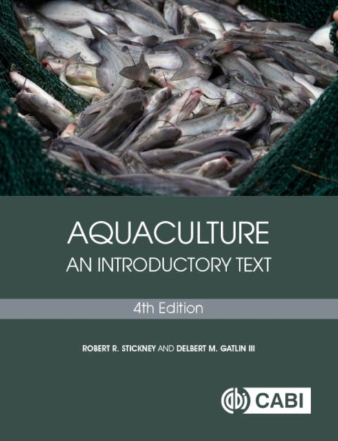 Aquaculture: An Introductory Text - Stickney, Robert R (Texas A&M University, USA) - Books - CABI Publishing - 9781800621121 - May 17, 2022