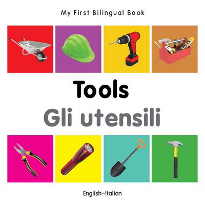 Cover for Milet · My First Bilingual Book -  Tools (English-Italian) - My First Bilingual Book (Board book) [Brdbk Blg edition] (2014)