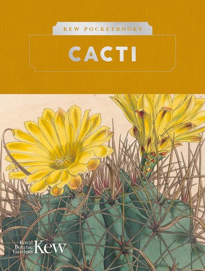 Cover for Kew Royal Botanic Gardens · Kew Pocketbooks: Cacti - Kew Pocketbooks (Hardcover Book) (2020)