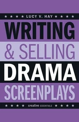Cover for Lucy Hay · Writing and Selling Drama Screenplays (Paperback Book) (2014)