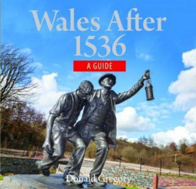 Cover for Donald Gregory · Compact Wales: Wales After 1536 - Towards Modern Wales, Revivals, The Industrial Revolution and Social Unrest (Paperback Book) (2018)